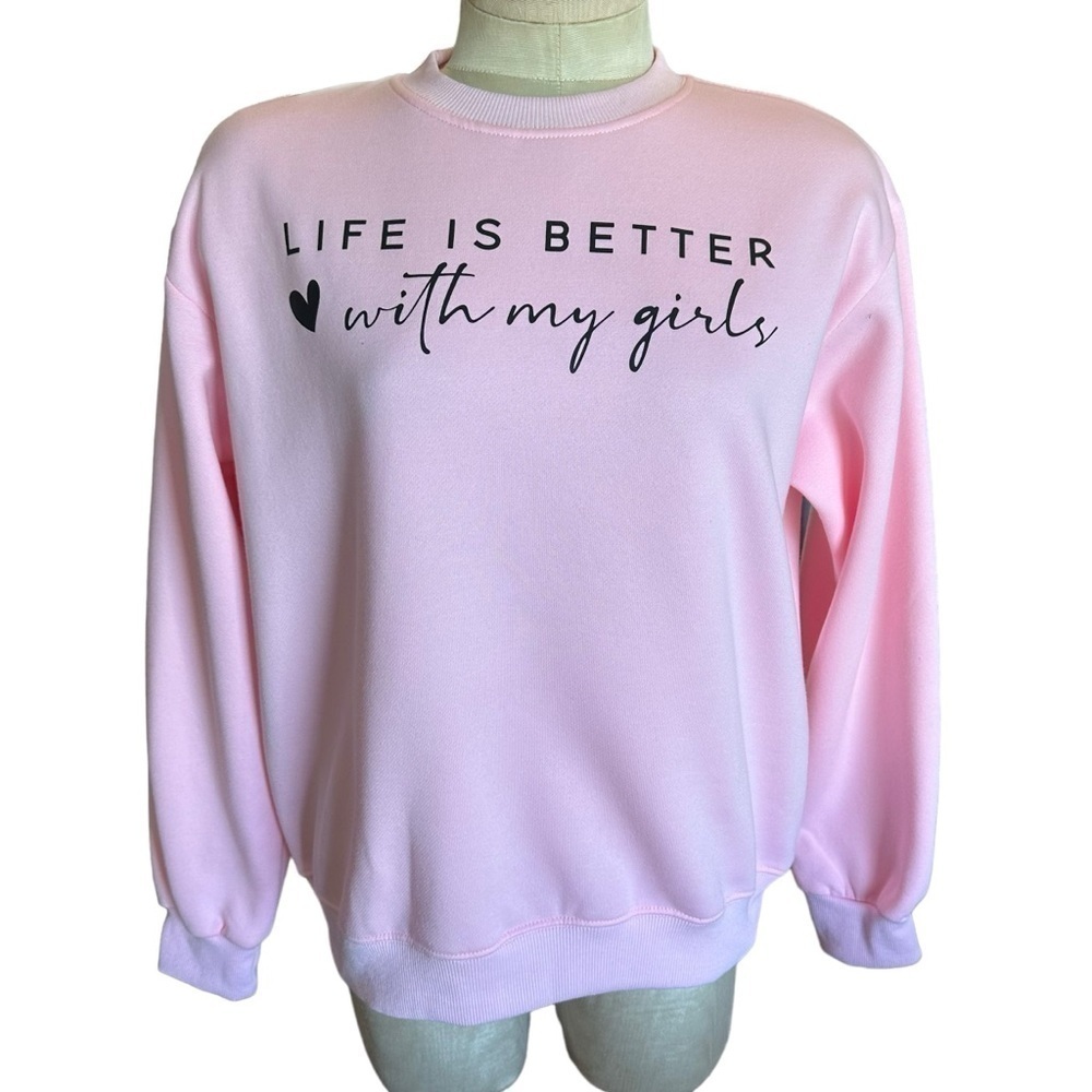 Life Is Better With My Girls Light Pink Long Sleeve Sweatshirt (Runs Very Small) - Picture 3 of 6